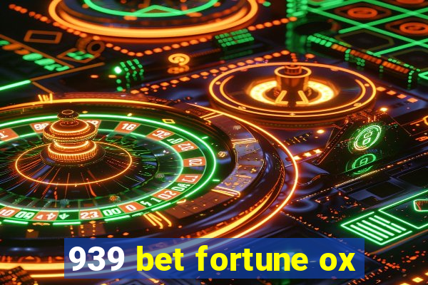 939 bet fortune ox